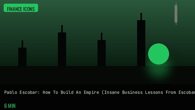Pablo Escobar: How To Build An Empire (Insane Business Lessons From Escobar)